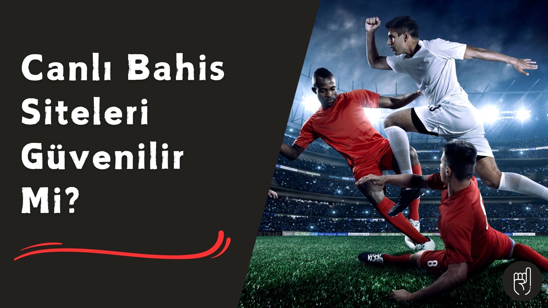 Canlı Bahis Siteleri Güvenilir Mi