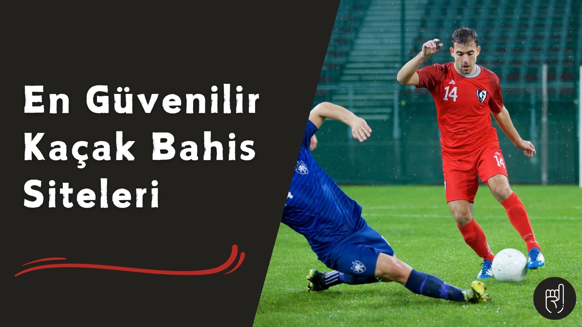 En Güvenilir Kaçak Bahis Siteleri